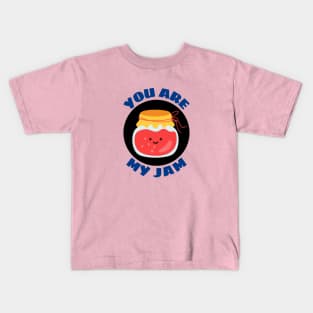 You Are My Jam | Jam Pun Kids T-Shirt